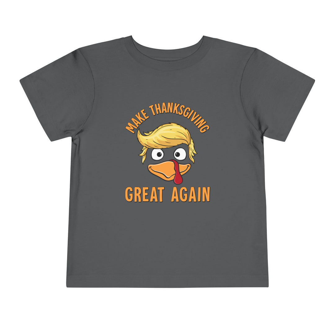 Make Thanksgiving Great Again - Toddler Short Sleeve Tee