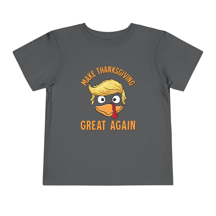 Make Thanksgiving Great Again - Toddler Short Sleeve Tee