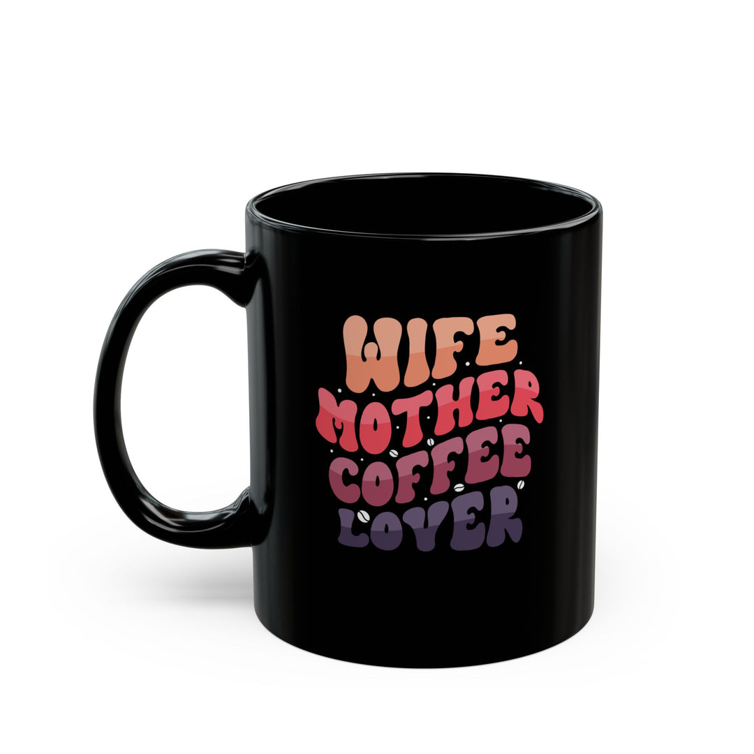 Wife-Mother - Black Mug (11oz, 15oz)