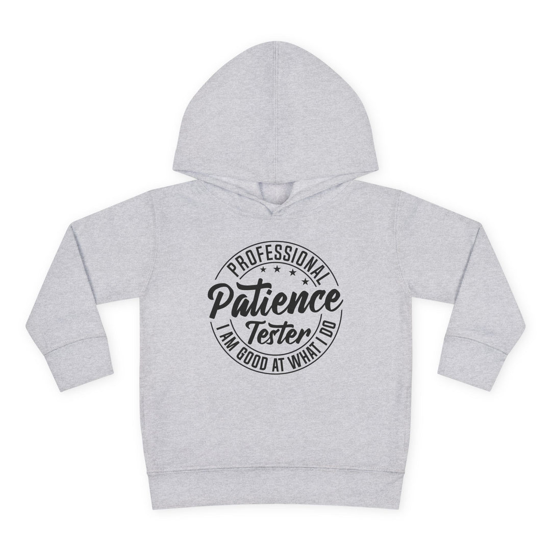Professional Patience Tester - Toddler Pullover Fleece Hoodie