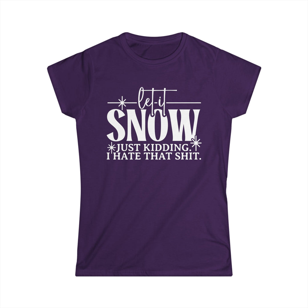 Let It Snow - Women's Softstyle Tee