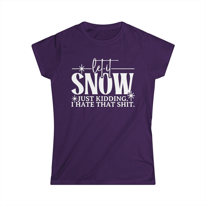 Let It Snow - Women's Softstyle Tee