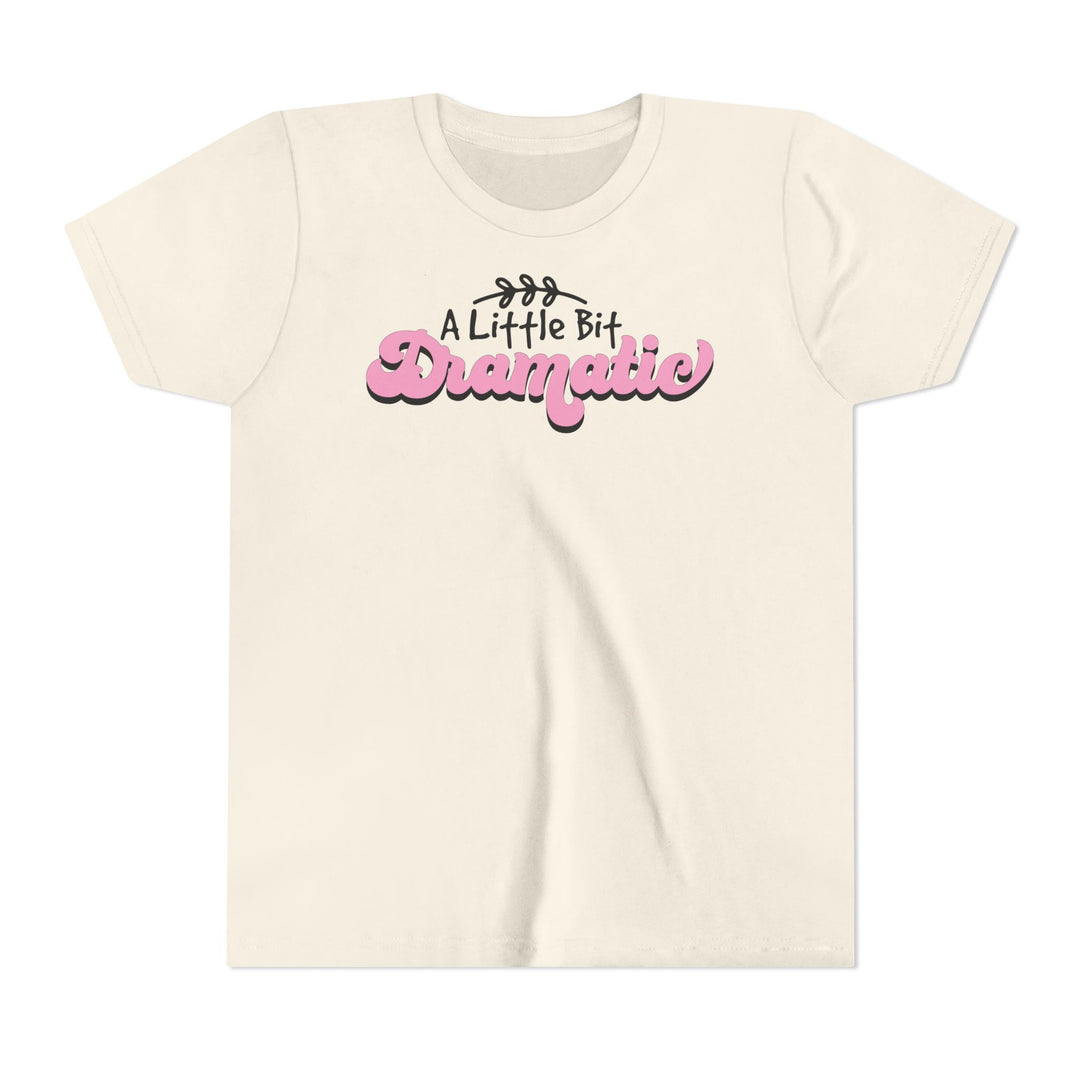 Little Bit Dramatic - Youth Short Sleeve Tee
