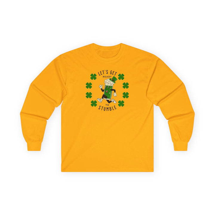 Get Ready To Stumble - Unisex Ultra Cotton Long Sleeve Tee