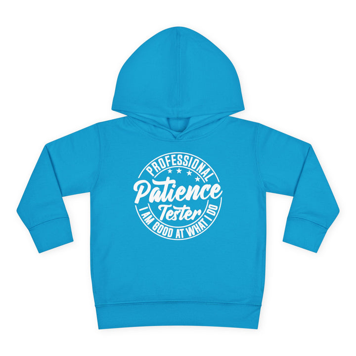 Professional Patience Tester - Toddler Pullover Fleece Hoodie