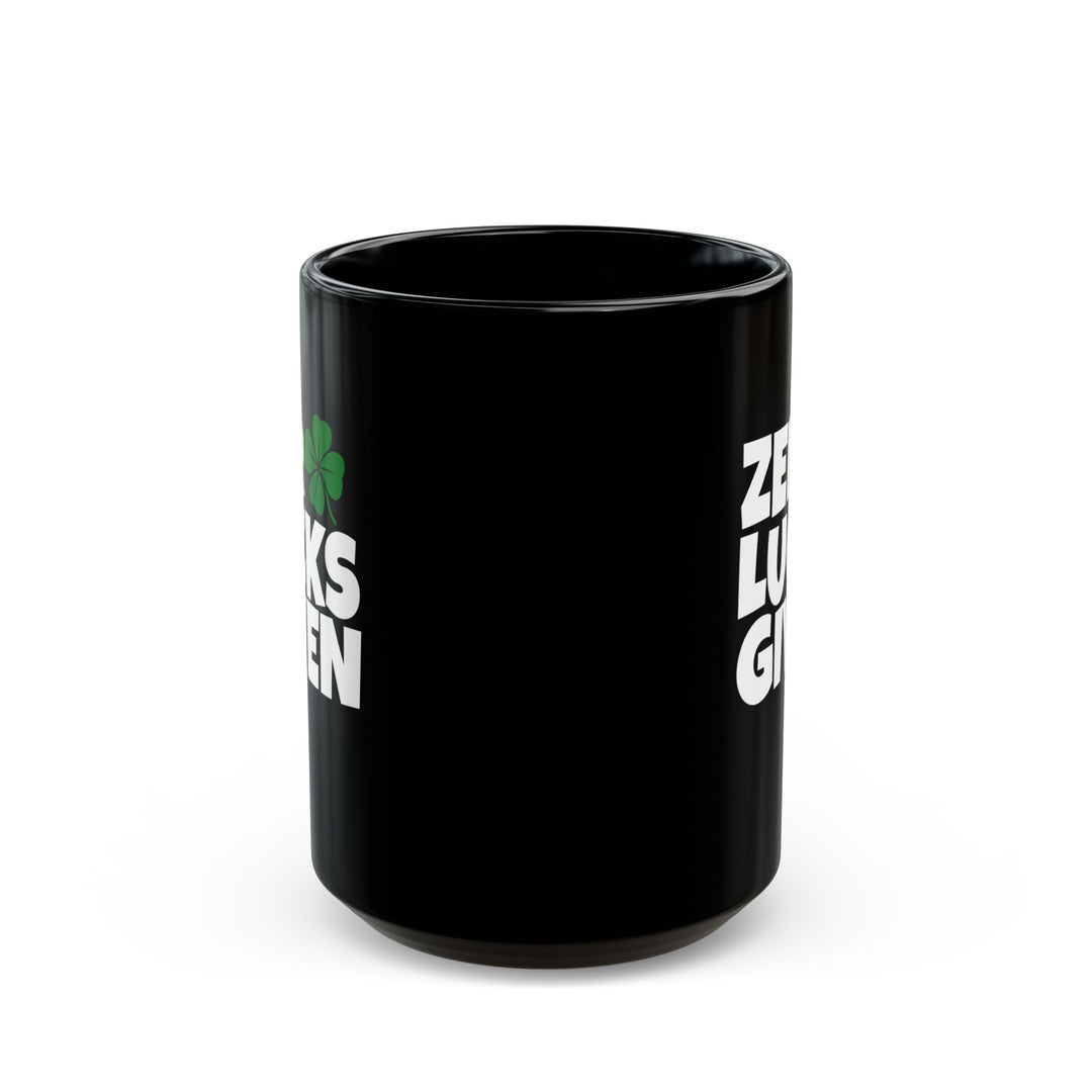 Zero Lucks Given - Black Mug (11oz, 15oz)