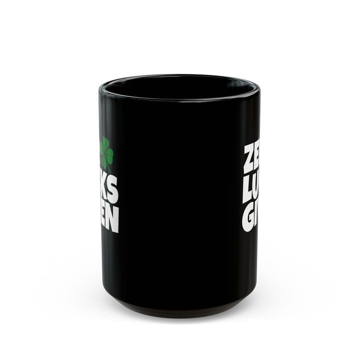 Zero Lucks Given - Black Mug (11oz, 15oz)