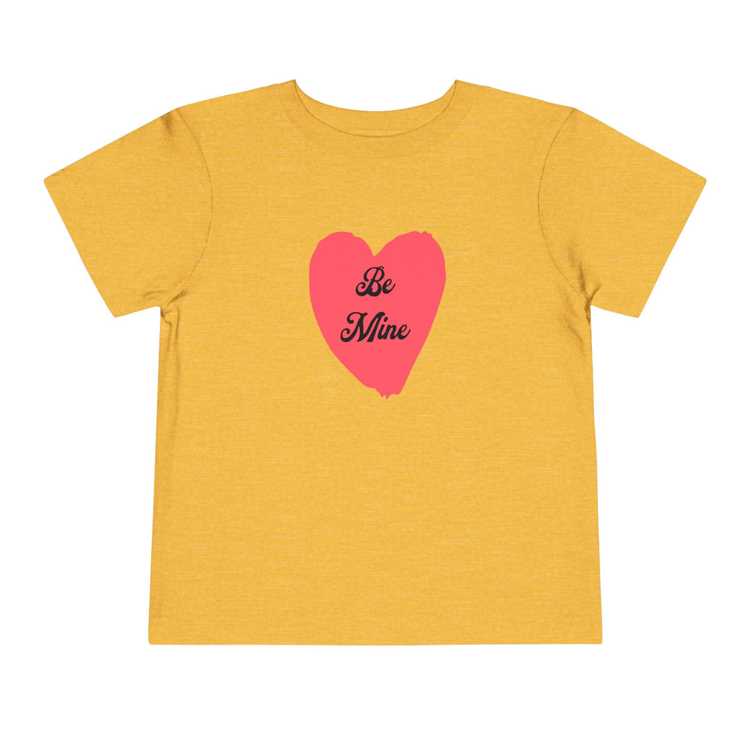 Be Mine - Toddler Short Sleeve Tee