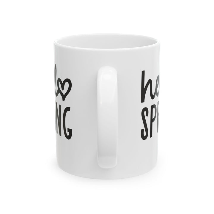 Hello Spring - Ceramic Mug, (11oz, 15oz)