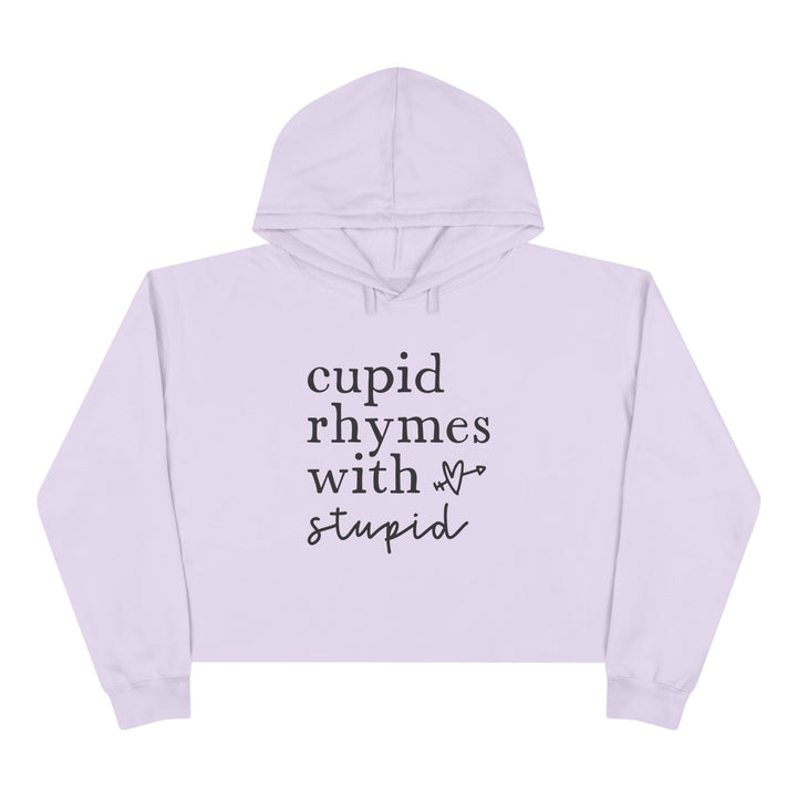Cupid Rhymes With Stupid - Crop Hoodie