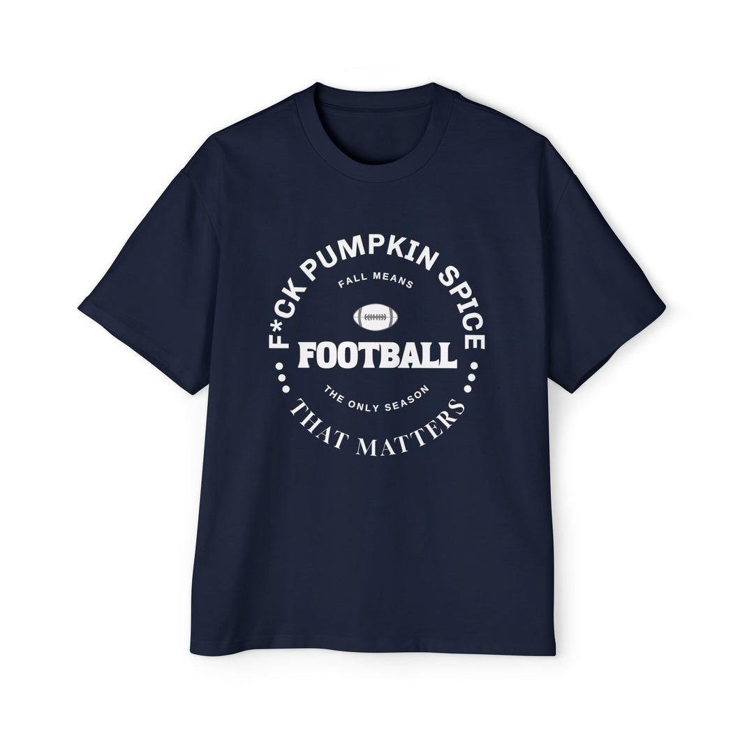 F*ck Pumpkin Spice - Men's Heavy Oversized Tee