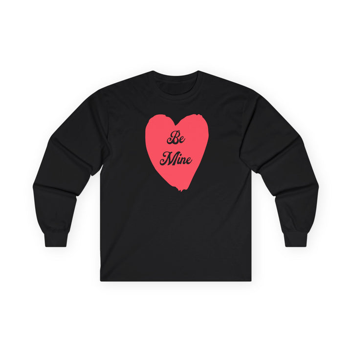 Be Mine - Unisex Ultra Cotton Long Sleeve Tee