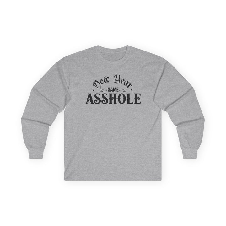 New Year Same A**hole - Unisex Ultra Cotton Long Sleeve Tee
