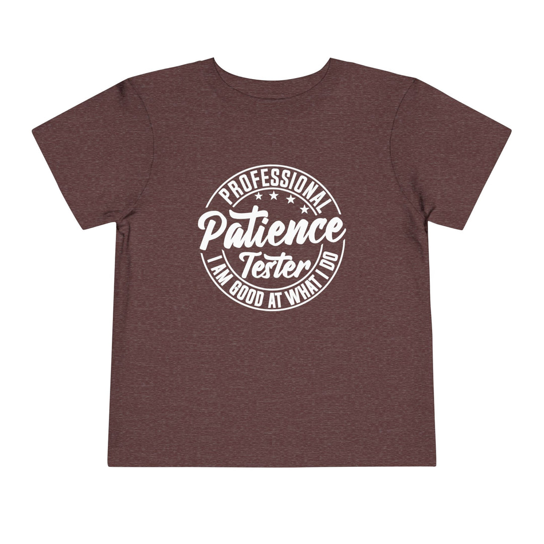 Professional Patience Tester - Toddler Short Sleeve Tee