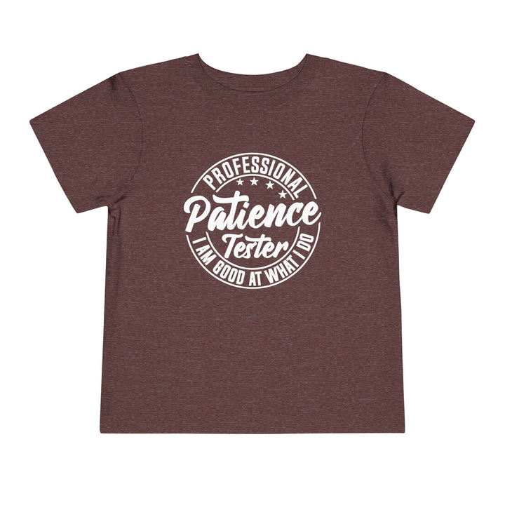 Professional Patience Tester - Toddler Short Sleeve Tee