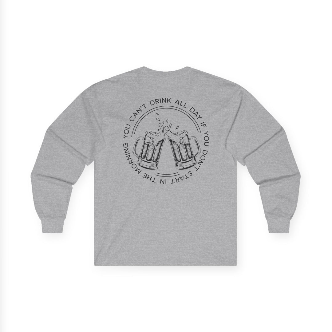 Can't Drink All Day - Unisex Ultra Cotton Long Sleeve Tee