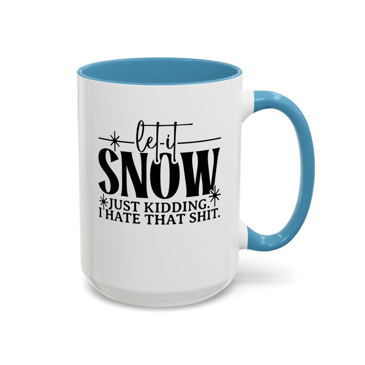 Let It Snow - Accent Coffee Mug (11, 15oz)