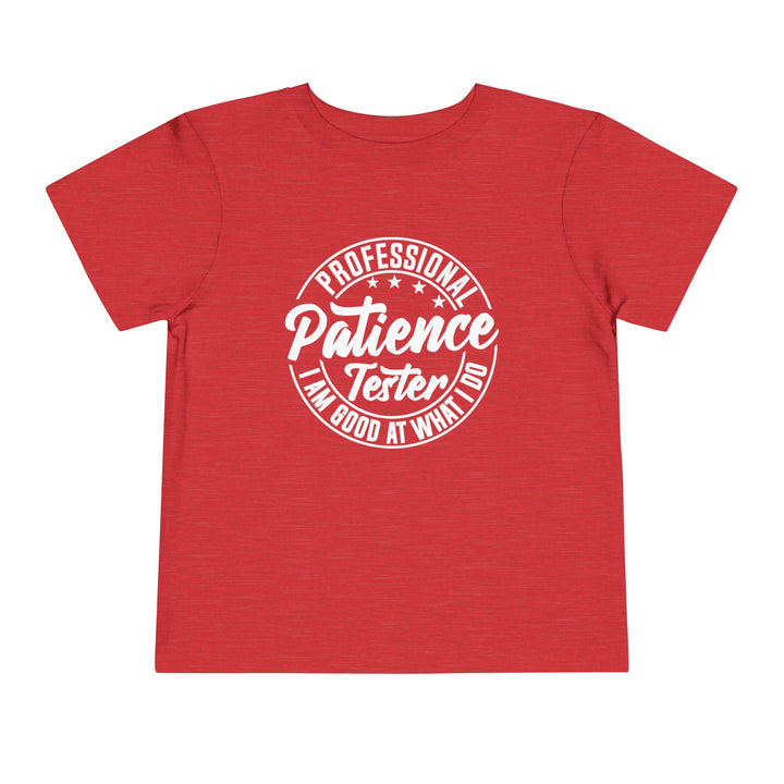 Professional Patience Tester - Toddler Short Sleeve Tee