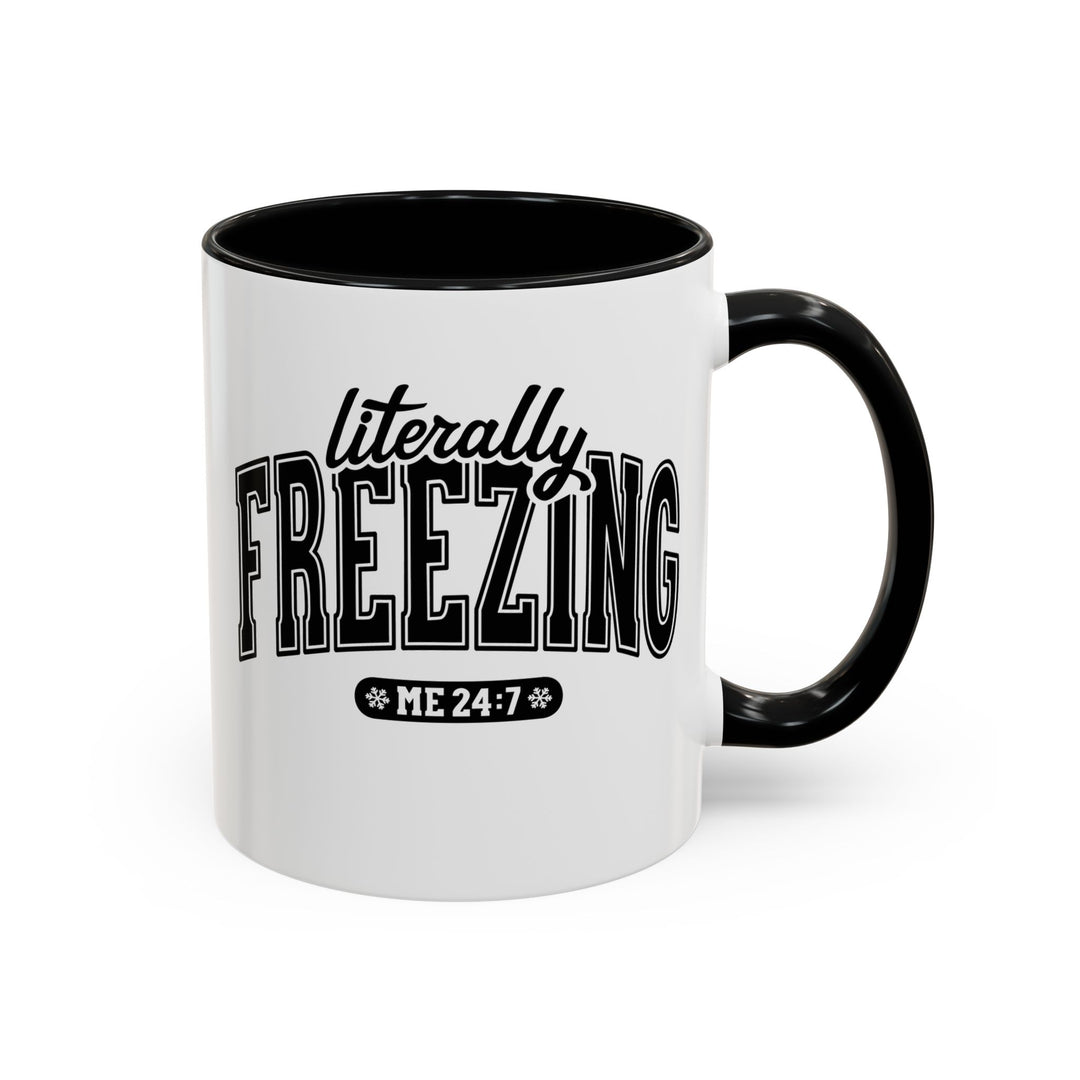 Literally Freezing - Accent Coffee Mug (11, 15oz)