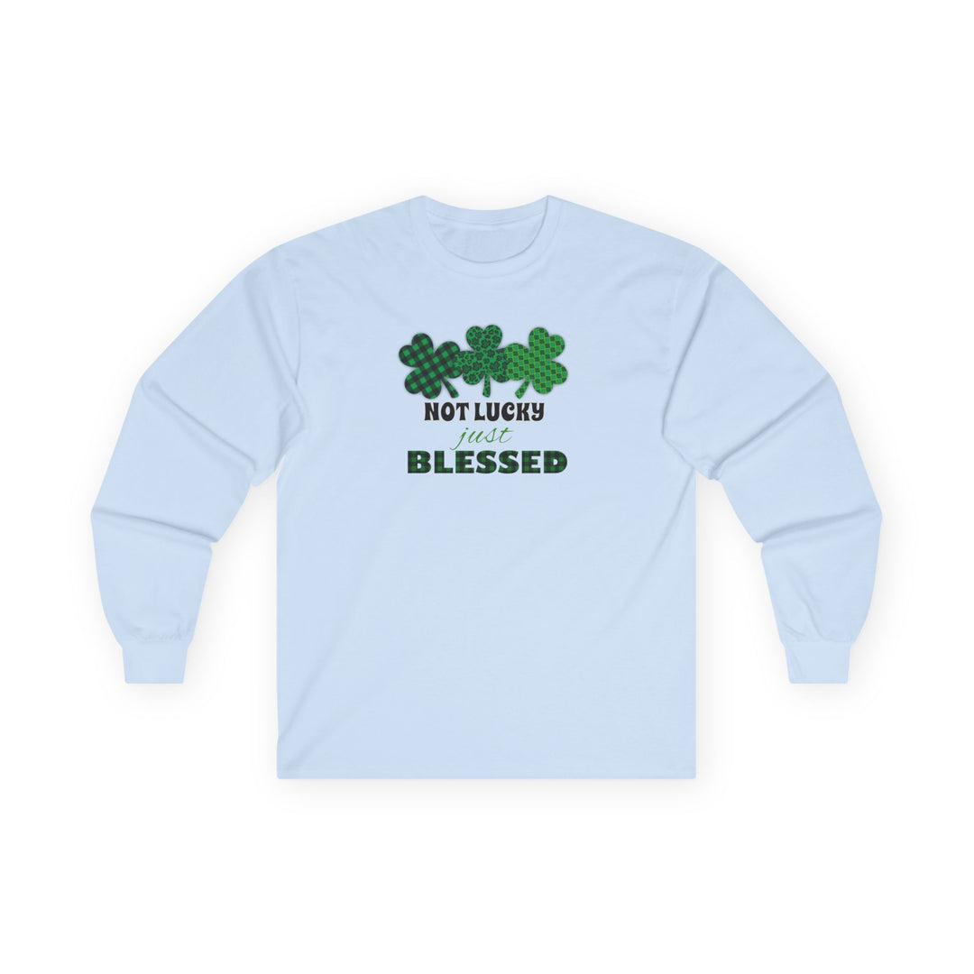 Not Lucky Just Blessed - Unisex Ultra Cotton Long Sleeve Tee