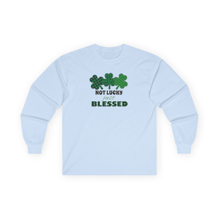Not Lucky Just Blessed - Unisex Ultra Cotton Long Sleeve Tee