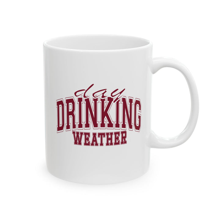 Drinking Weather - Ceramic Mug, (11oz, 15oz)