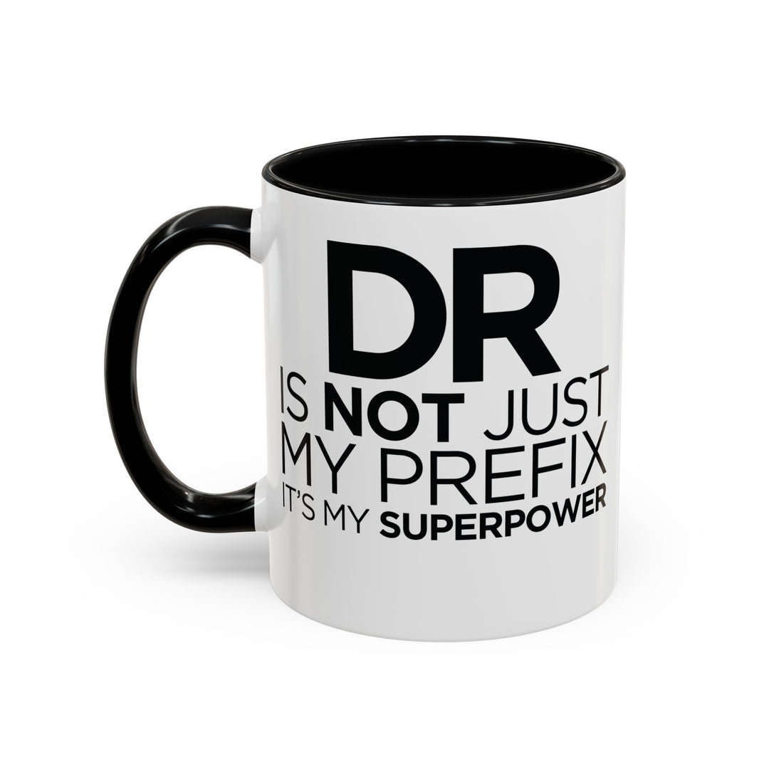 Dr. - Accent Coffee Mug (11, 15oz)