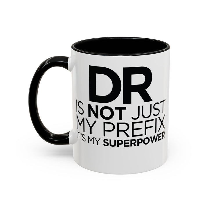 Dr. - Accent Coffee Mug (11, 15oz)