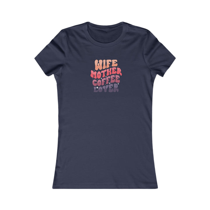 Wife-Mother - Women's Favorite Tee