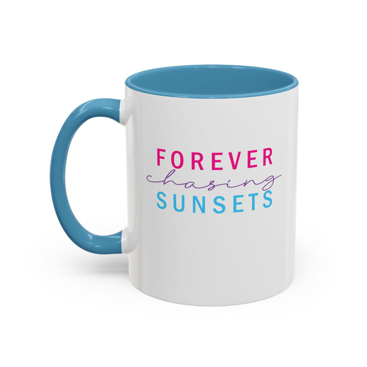 Forever Chasing Sunsets - Accent Coffee Mug (11, 15oz)