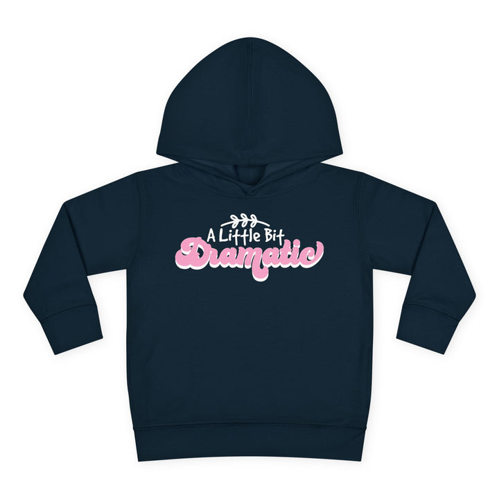Little Bit Dramatic - Toddler Pullover Fleece Hoodie