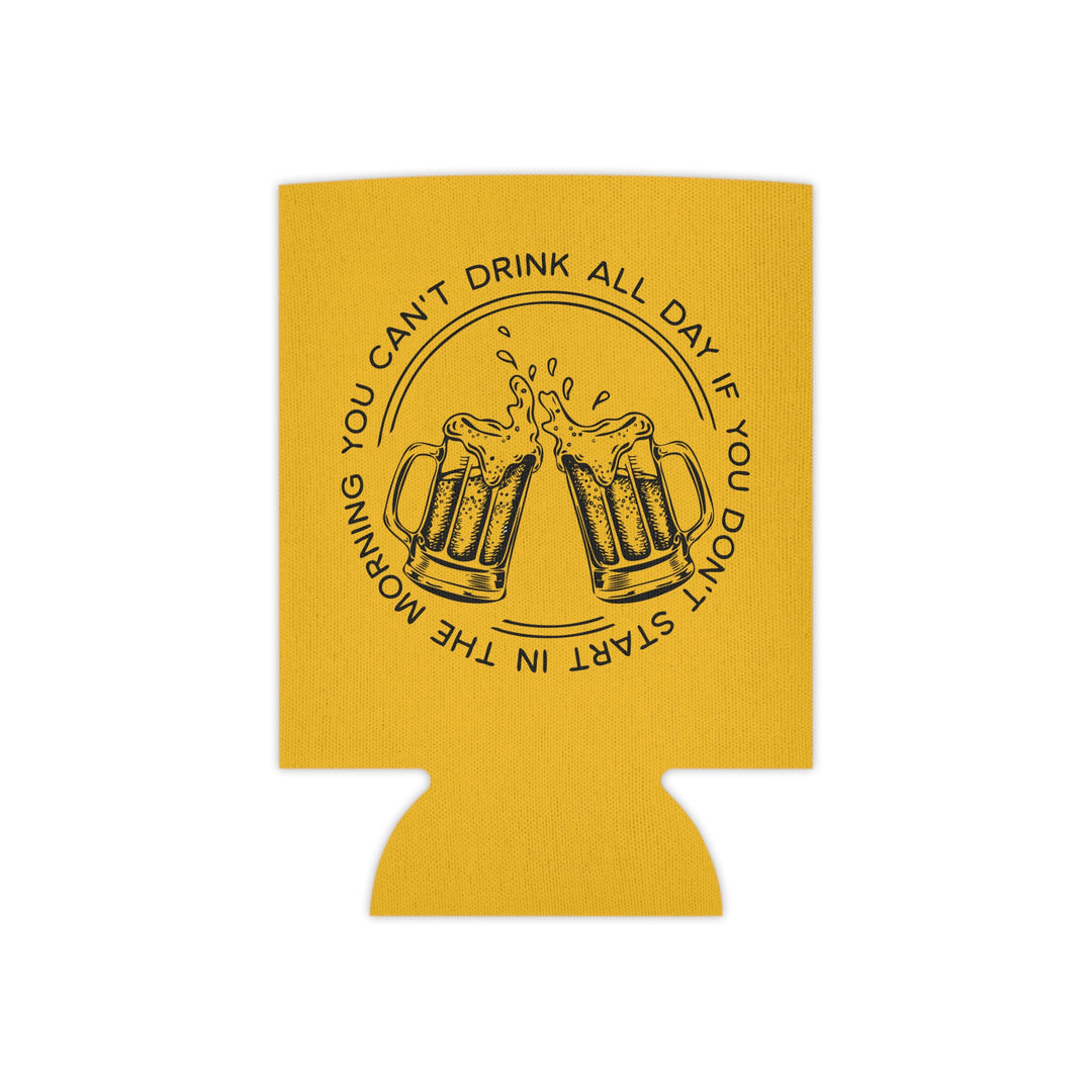 Can't Drink All Day - Can Cooler