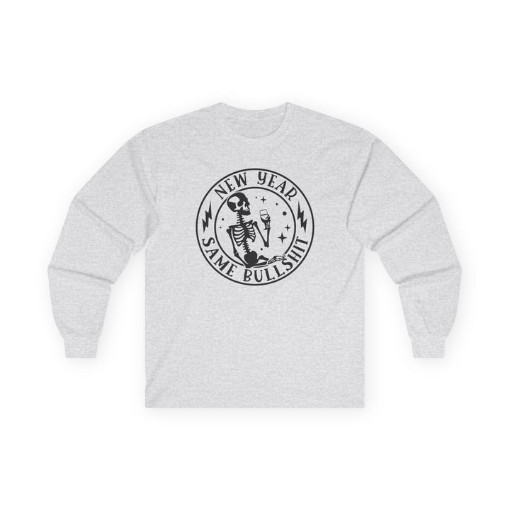 New Year Same Bullsh*t - Unisex Ultra Cotton Long Sleeve Tee