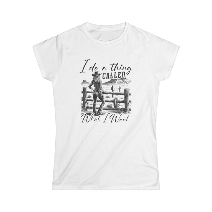 I Do A Thing Called - Women's Softstyle Tee