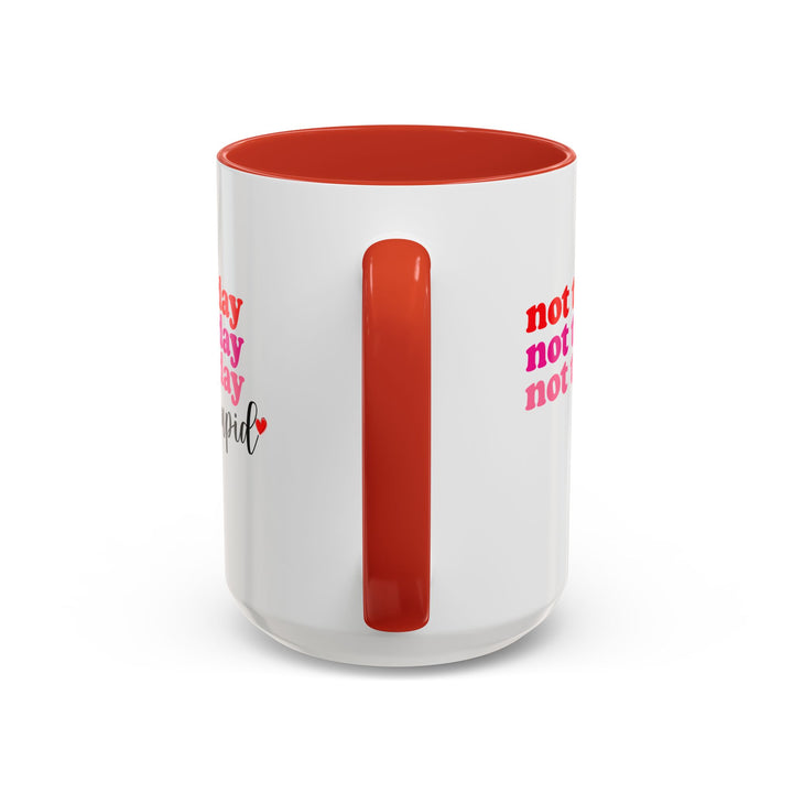 Not Today Cupid - Accent Coffee Mug (11, 15oz)