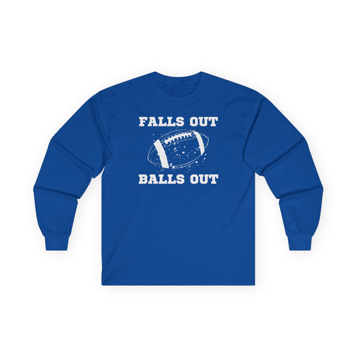 Falls Out Balls Out - Unisex Ultra Cotton Long Sleeve Tee