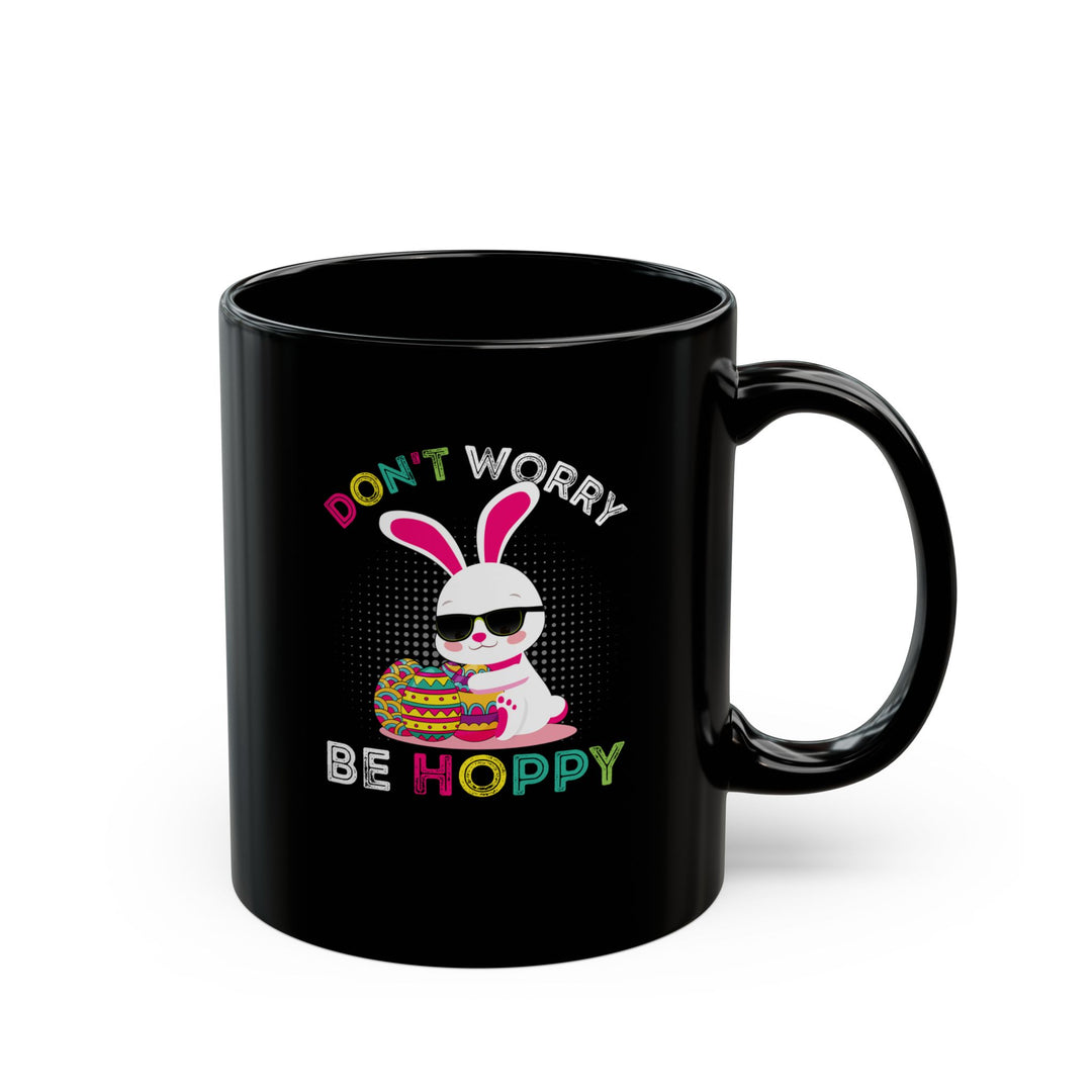 Don't Worry Be Hoppy - Black Mug (11oz, 15oz)