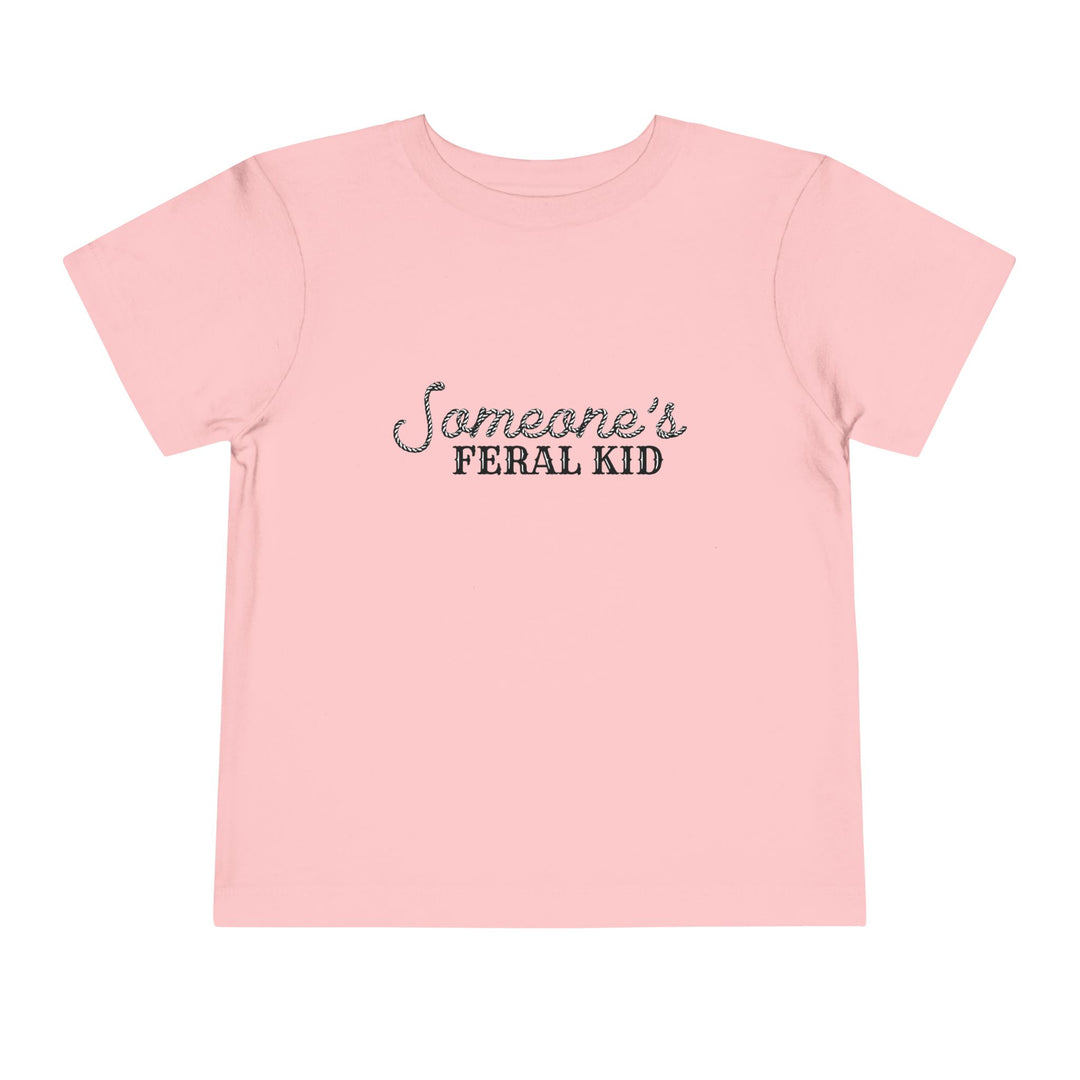 Someone's Feral Kid - Toddler Short Sleeve Tee