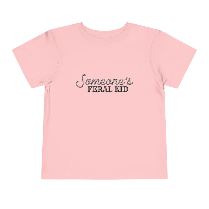 Someone's Feral Kid - Toddler Short Sleeve Tee