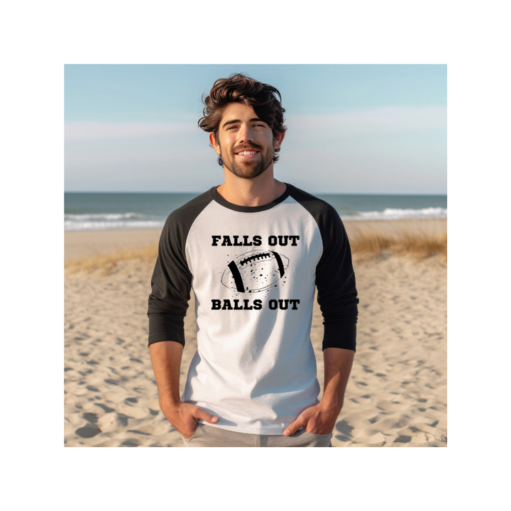 Falls Out Balls Out - 3/4 sleeve raglan shirt