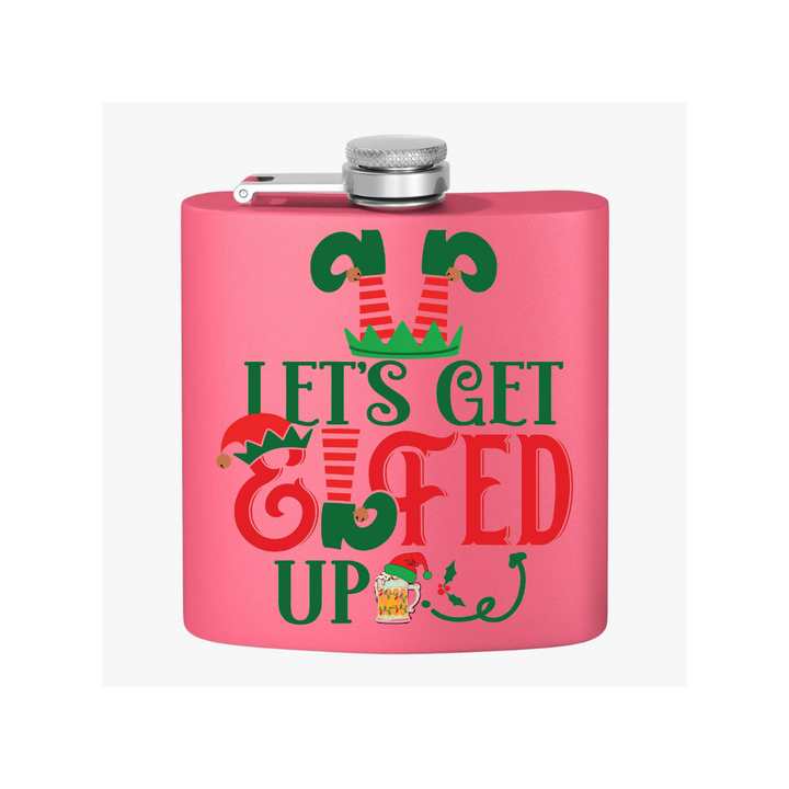 Let's Get Elfed Up - Stainless Steel Flask, 6oz