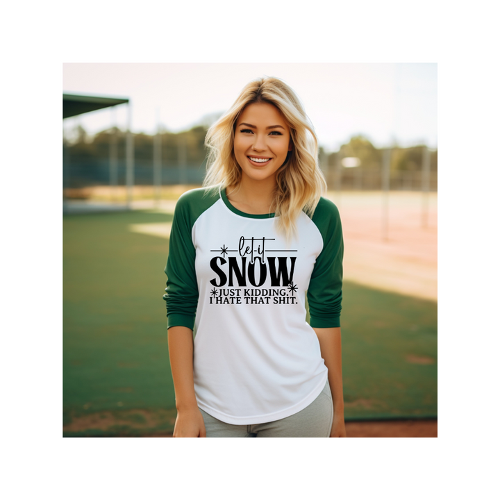 Let It Snow - 3/4 sleeve raglan shirt