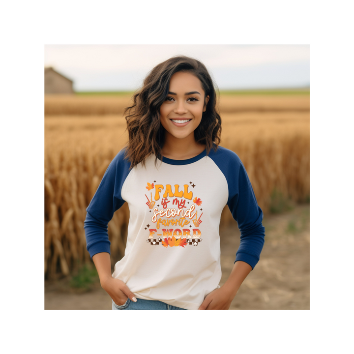 Fall Is My Second Favorite Word - 3/4 sleeve raglan shirt