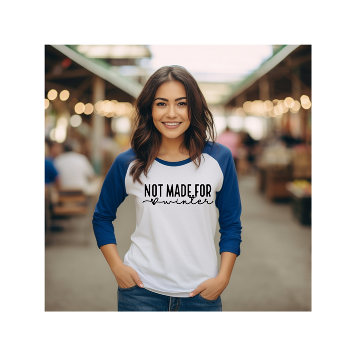 Not Made For Winter - 3/4 sleeve raglan shirt