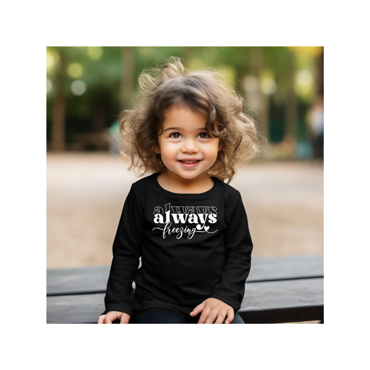 Always Freezing - Toddler Long Sleeve Tee
