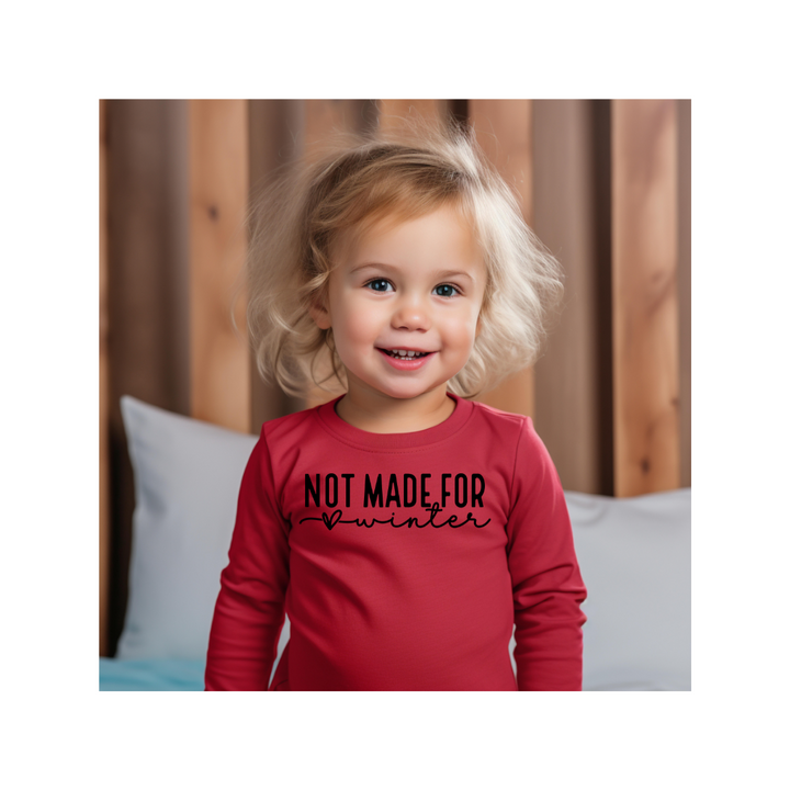Not Made For Winter - Toddler Long Sleeve Tee