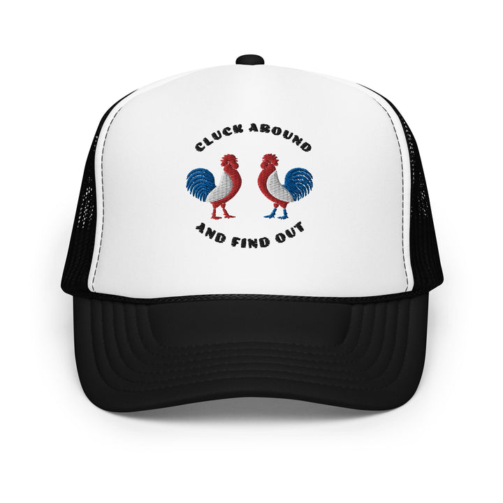 Cluck Around And Find Out - Foam trucker hat