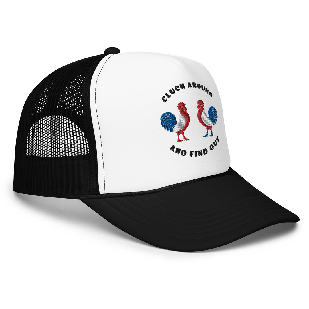 Cluck Around And Find Out - Foam trucker hat