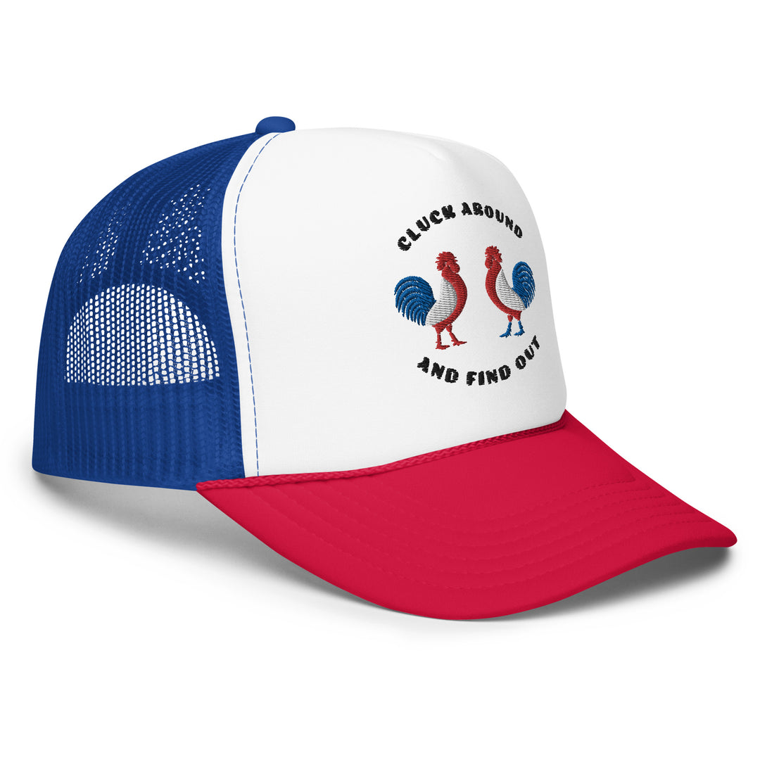 Cluck Around And Find Out - Foam trucker hat