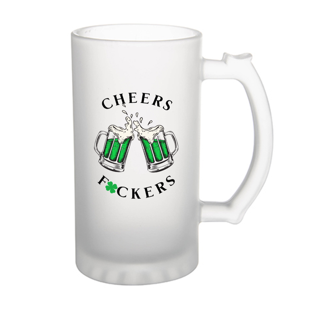 Cheers F*ckers - Frosted glass beer mug